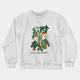 Just one more plant, botanical illustration and quote Crewneck Sweatshirt